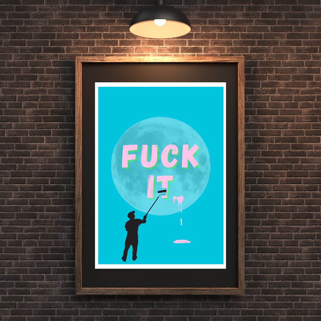 F ck it | Unframed Print | Funky Wall Art | Dorm Poster | Weird Wall Art | Quirky Home Decor | Funky Wall Art | Maximalist Poster