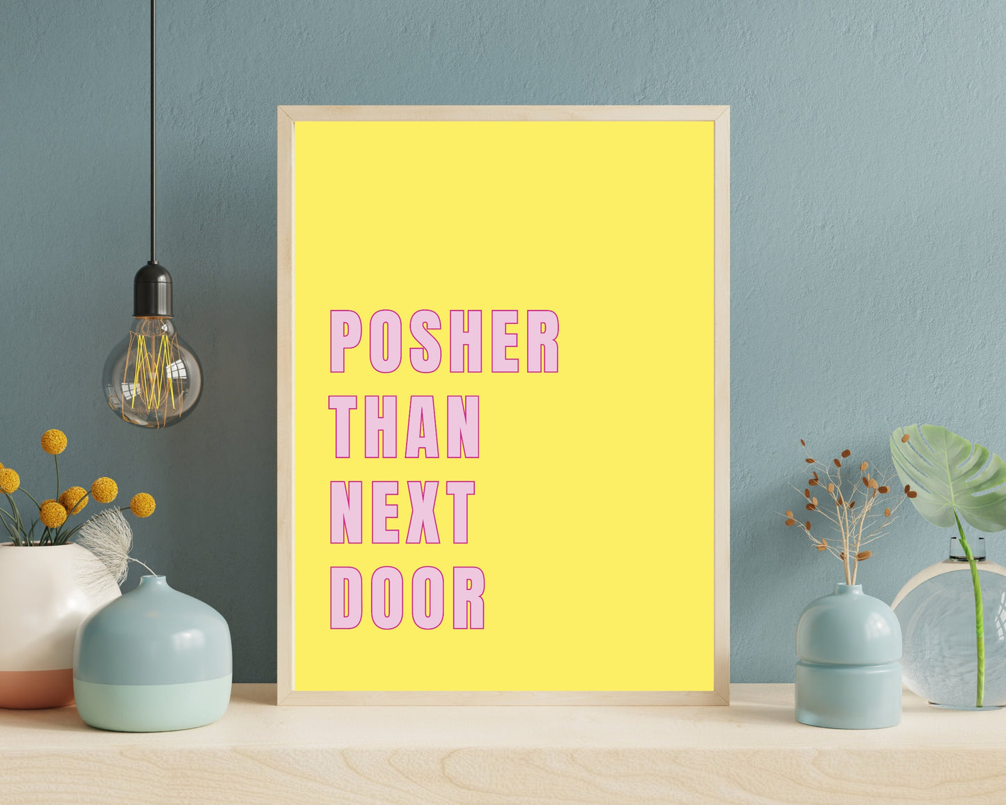 Posher Than Next Door, Humorous Print, Funny Poster, New Home, House Warming Gift, Eclectic Print, Fun Wall Art, Quirky Colourful Home Decor