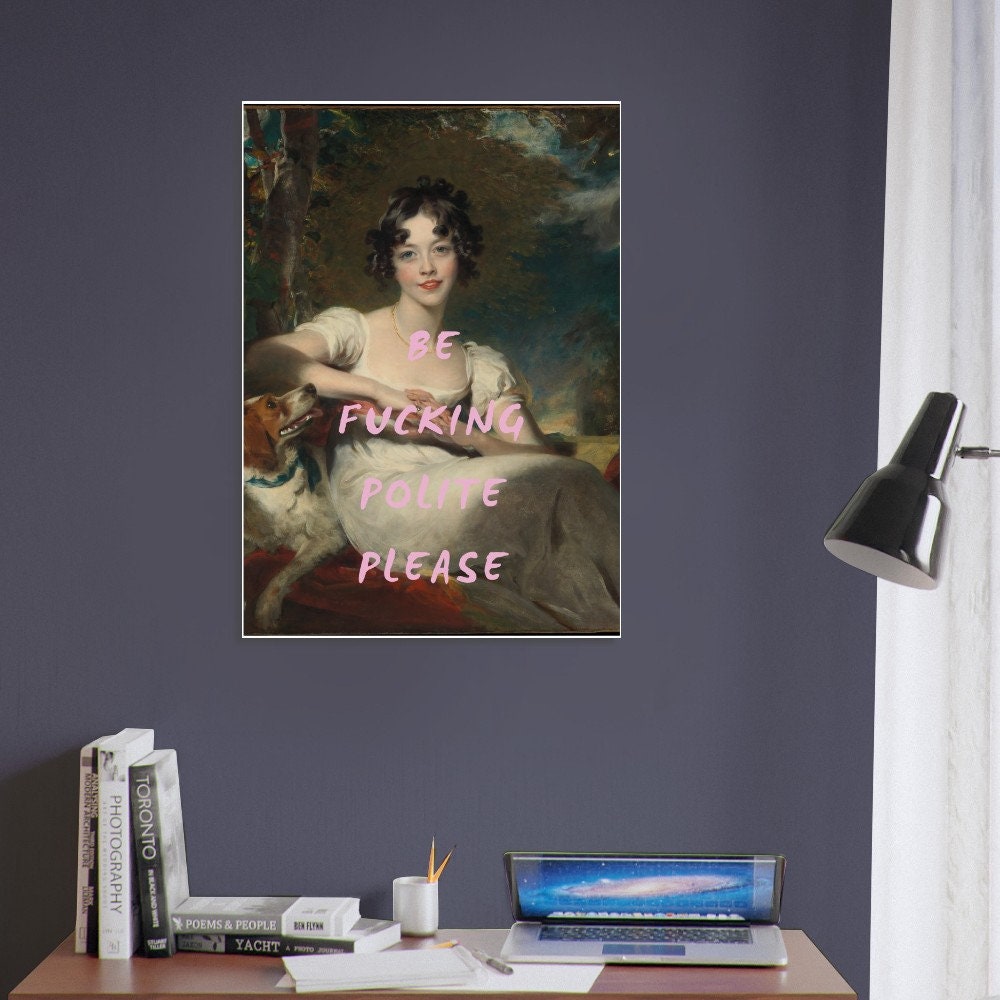 Be Fucking Polite Please, Humorous Altered Art Print, Classic Funny Portrait, Quirky Art, Funky Wall Decor, Swear Curse Word, Edgy Feminist