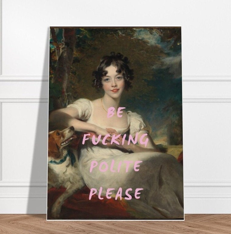 Be Fucking Polite Please, Humorous Altered Art Print, Classic Funny Portrait, Quirky Art, Funky Wall Decor, Swear Curse Word, Edgy Feminist