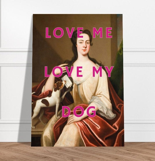 Love Me Love My Dog, Altered Art Print Poster, Dog Lover, Wall Art, Altered Art Poster, Dog Quote, Quirky Home Decor, Dog Mom, Dog Mum,