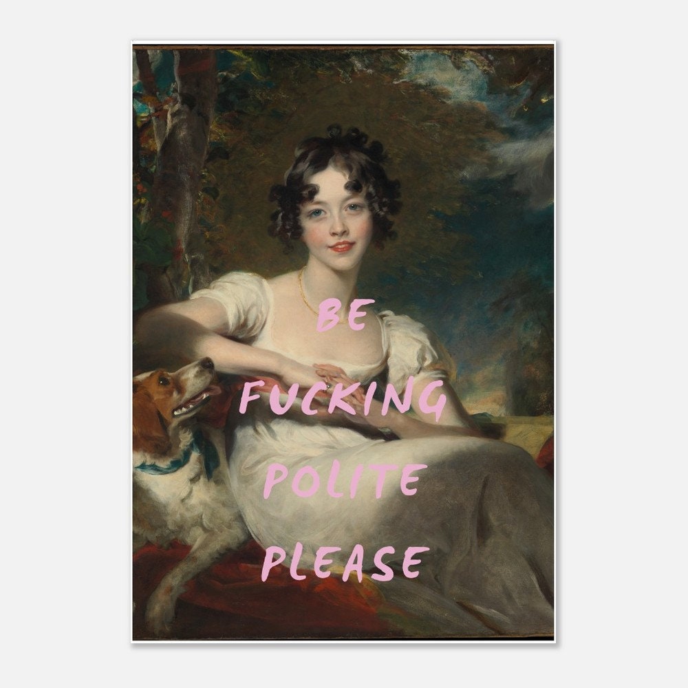Be Fucking Polite Please, Humorous Altered Art Print, Classic Funny Portrait, Quirky Art, Funky Wall Decor, Swear Curse Word, Edgy Feminist