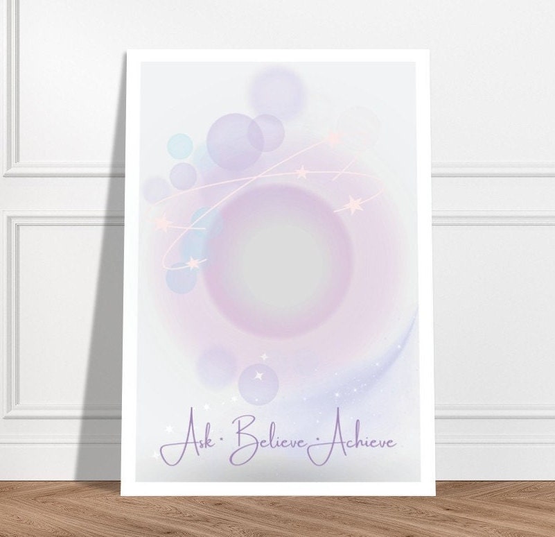 Ask Believe Achieve | Unframed Print | Inspirational Print | Manifestation Print | Girls Room | Spiritual Art | Girly Print | Aura Print
