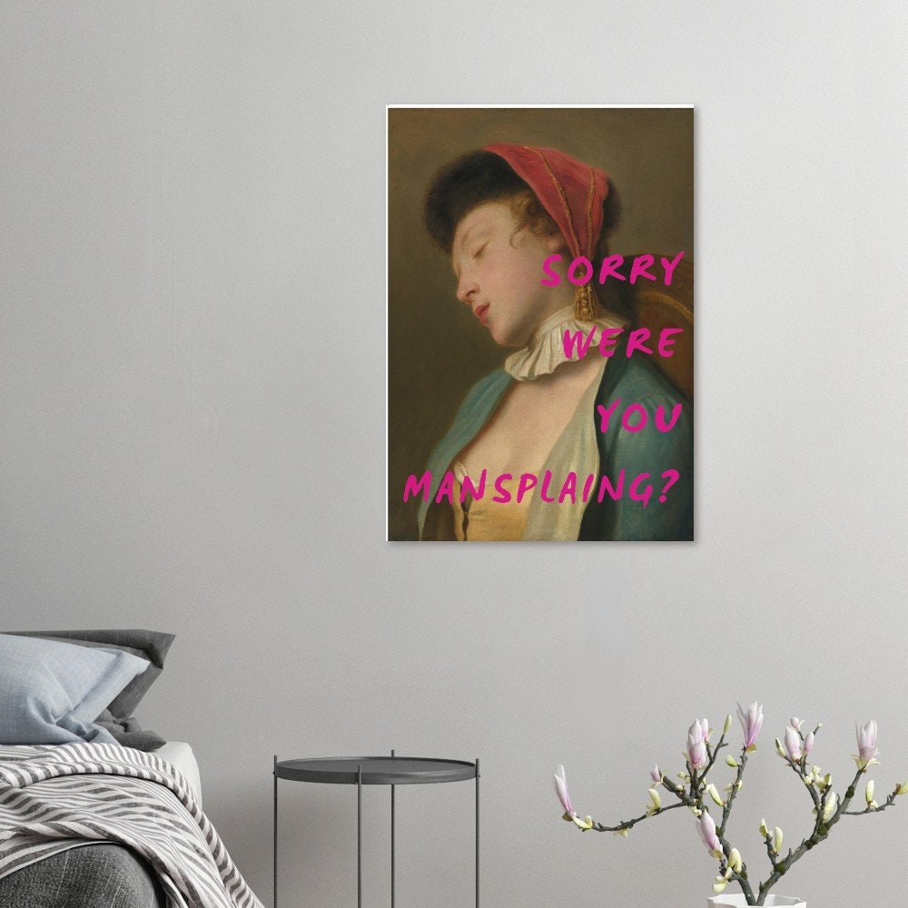 Sorry Were You Mansplaining? Altered Art Print, Witty Wall Art, Humorous Print, Feminist Art, Graffiti Poster, Gift For Woman, Dorm Decor