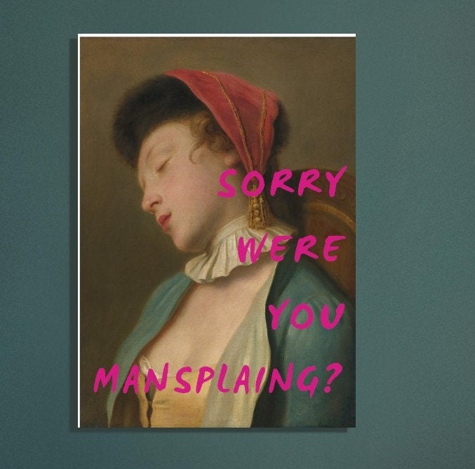 Sorry Were You Mansplaining? Altered Art Print, Witty Wall Art, Humorous Print, Feminist Art, Graffiti Poster, Gift For Woman, Dorm Decor