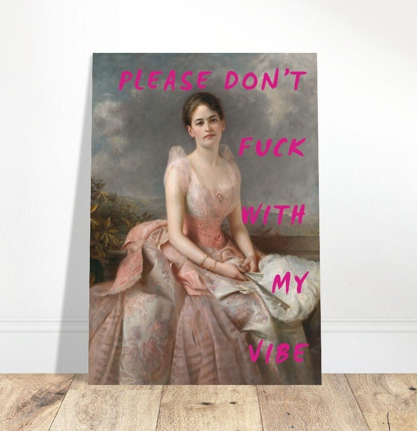 Please Don't Fuck  With My Vibe, Download, Dorm Room, Eclectic Decor, Altered Art Print, Humorous Phrase, Feminist Art, Quirky Decor, Witty