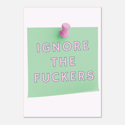 Ignore the Fuckers, Pink Typography Art Print Poster, Living Room Wall Art, Funny Swear Word Phrase, Humorous Gift, Quirky Home Decor