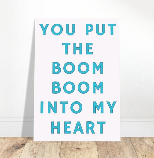 You Put The Boom Boom Into My Heart, Love Art Print Poster, Wham Lyrics, Song Typography Wall Art, Eclectic Funky Sassy Quirky Home Decor
