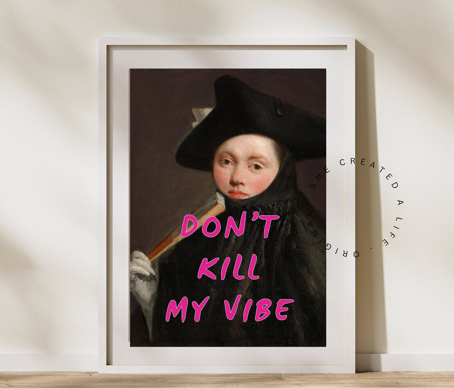 Don't Kill My Vibe, Altered Print Poster, Funny Portrait, Pink Typography Wall Art, Eclectic Funky Sassy Quirky Home Decor, Feminist Quote