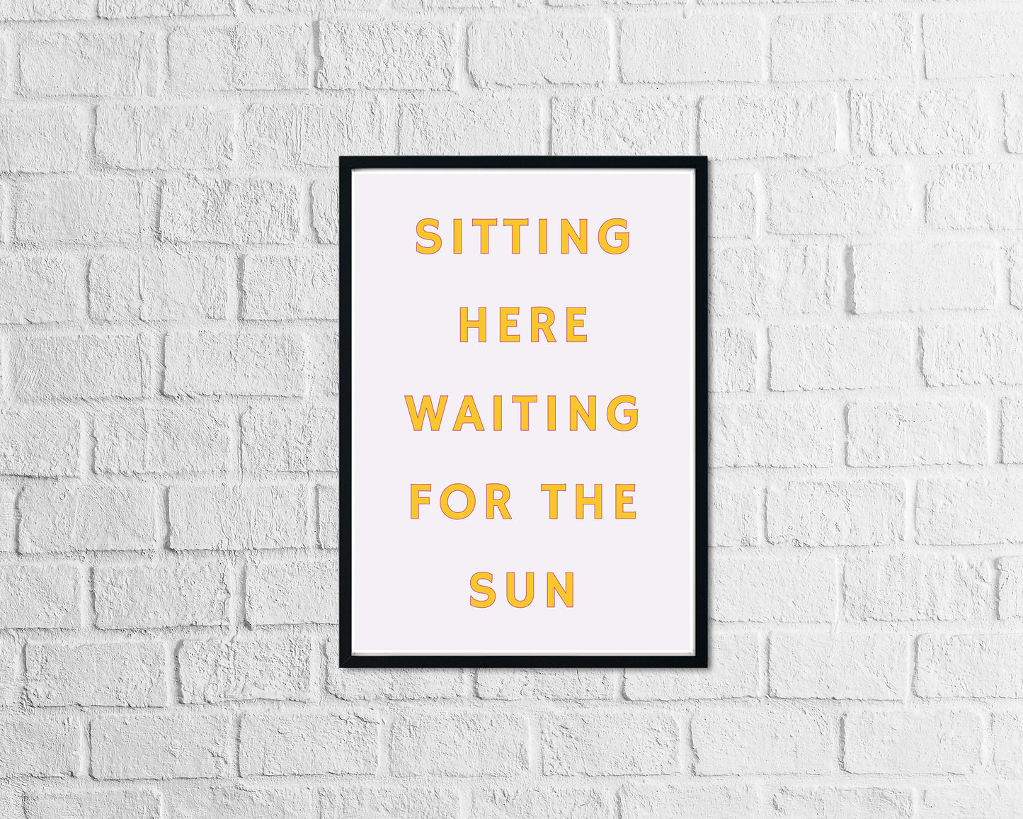 Sitting Here Waiting For The Sun, Art Print Poster, Sun Worshipper, Typography Wall Art, Eclectic Print, Cute Funky Sassy, Quirky Home Decor