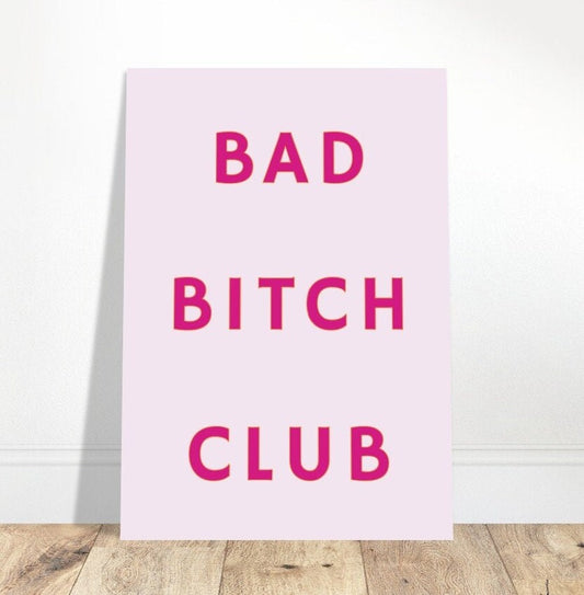 Bad Bitch Club, Art Print Poster, Girl Power, Print Poster, Pink Typography Wall Art Eclectic Feminist Funky Sassy Quirky LGBTQIA Home Decor