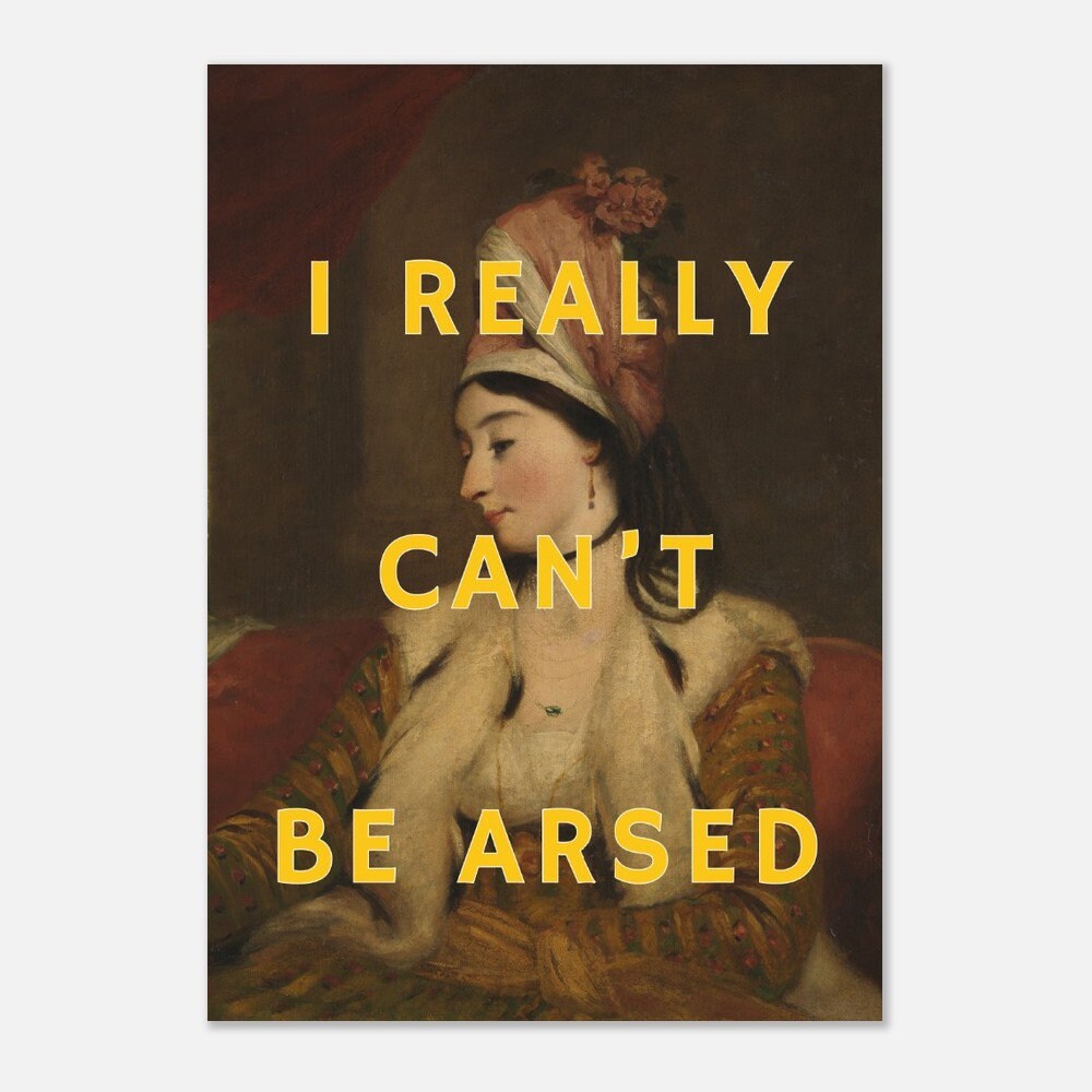 I Really Can't Be Arsed, Altered Art Portrait, Girls Room, Dorm Wall Art, Witty, Maximalist Print, Quirky Home Decor, Funny Quote Poster Art