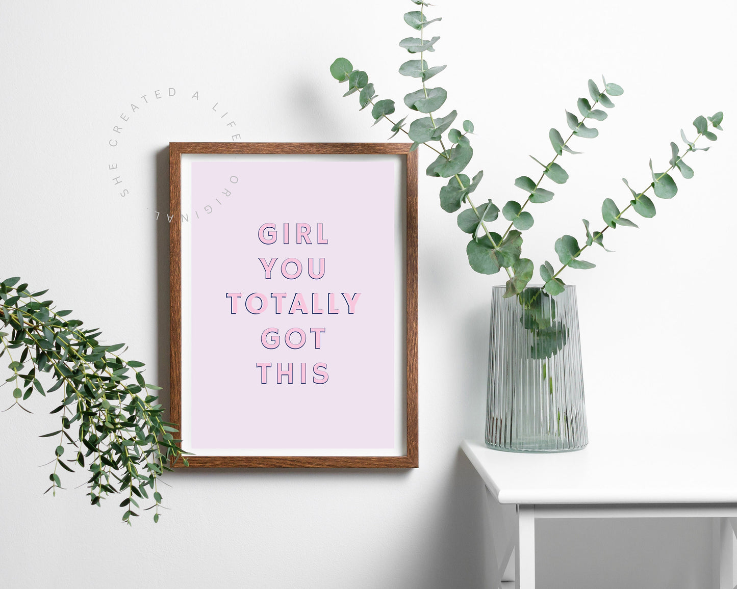 Girl You Totally Got This, Art Print Poster, Feminist Girl Power Quote, Pink Typography Wall Art, Eclectic Funky Sassy Quirky Home Decor.