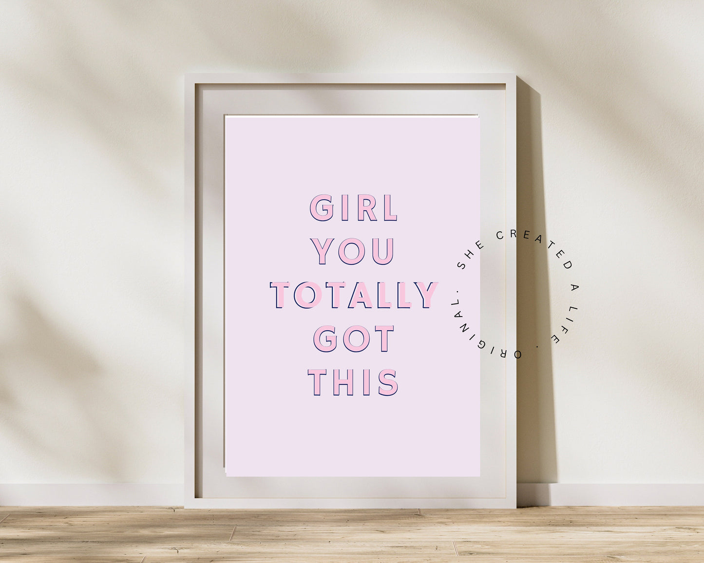 Girl You Totally Got This, Art Print Poster, Feminist Girl Power Quote, Pink Typography Wall Art, Eclectic Funky Sassy Quirky Home Decor.