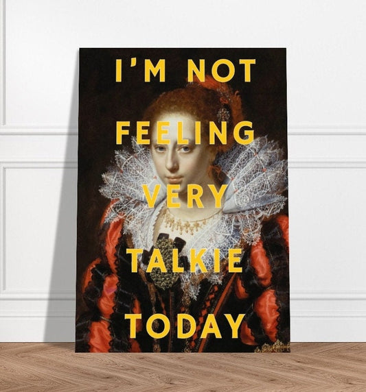 I'm Not Feeling Talkie Today, Altered Art Print Poster Portrait, Girls Room Wall, Female, Woman Portrait, Quirky Home Decor, Humorous Words