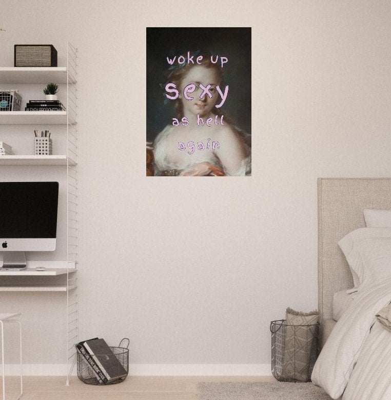 Woke Up Sexy As Hell Again, Altered Art Portrait, Poster Print, Pink Typography Wall Art, Eclectic Sarcastic Funky Sassy Quirky Home Decor