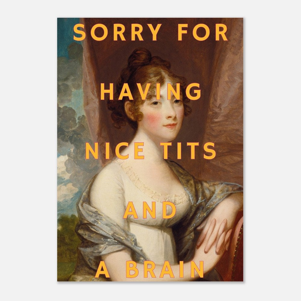 Sorry For Having Nice Tits and Brain, Altered Art Portrait, Sassy Print, Girl Power Poster, Feminist Art, Funky Wall Art, Quirky Home Decor