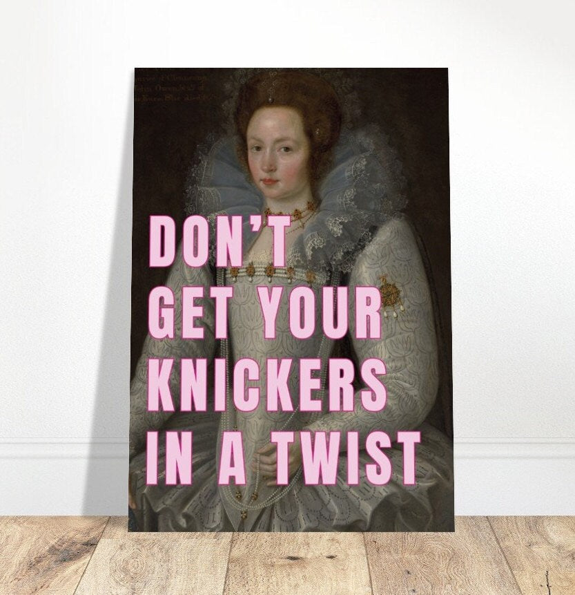 Don't Get Your Knickers in A Twist, Altered Art, Funny Portrait, Girl Power Print, Quirky Home Decor, Feminist Poster, Funky Wall Art, Rude