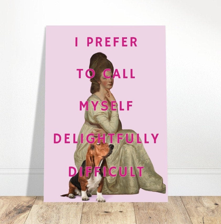 I Prefer to Call Myself Delightfully Difficult, Altered Art Print Poster, Teenage Girls Room, Wall Art, Eclectic Funky Sassy Quirky Decor
