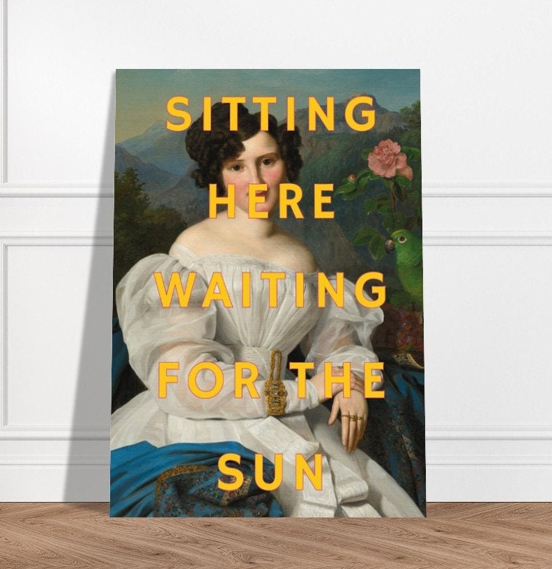 Sitting Here Waiting For The Sun, Altered Art Portrait, Sassy Wall Art, Eclectic Poster, Funky, Funny Phrase, Quirky Home, Dopamine Decor