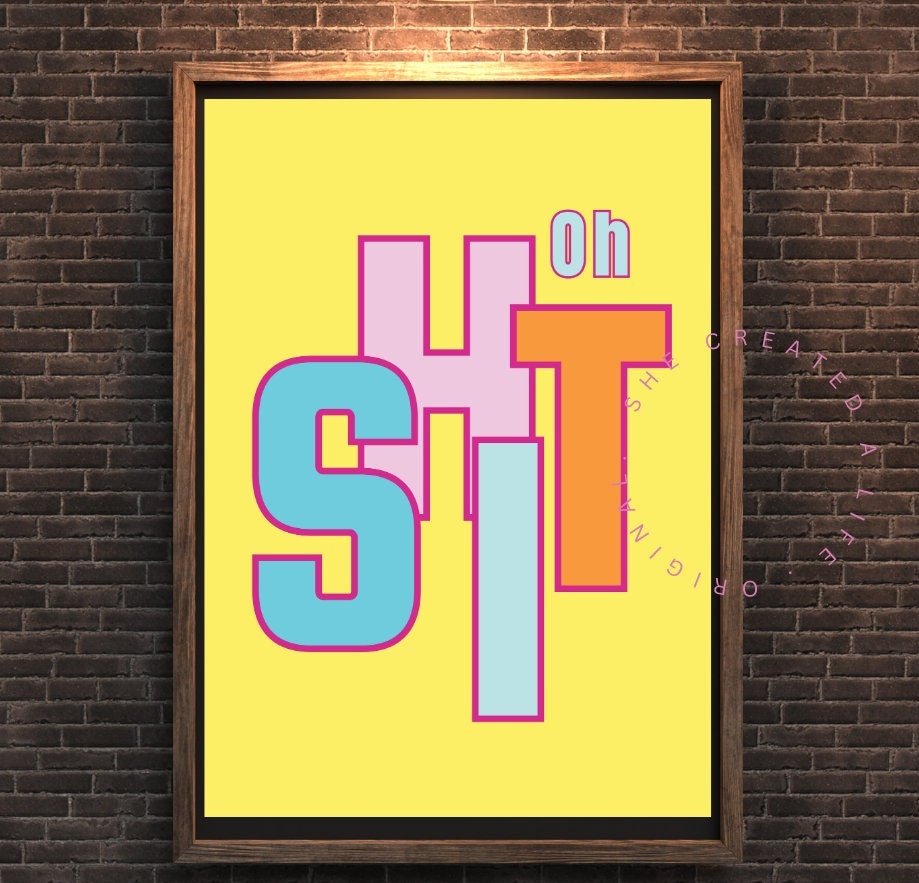 Oh SHIT, Curse Word, Humorous Art Poster, Funny Poster, Swear Word, Sweary Gift Print, Eclectic Room Idea, Funky Wall Art, Quirky Home Decor