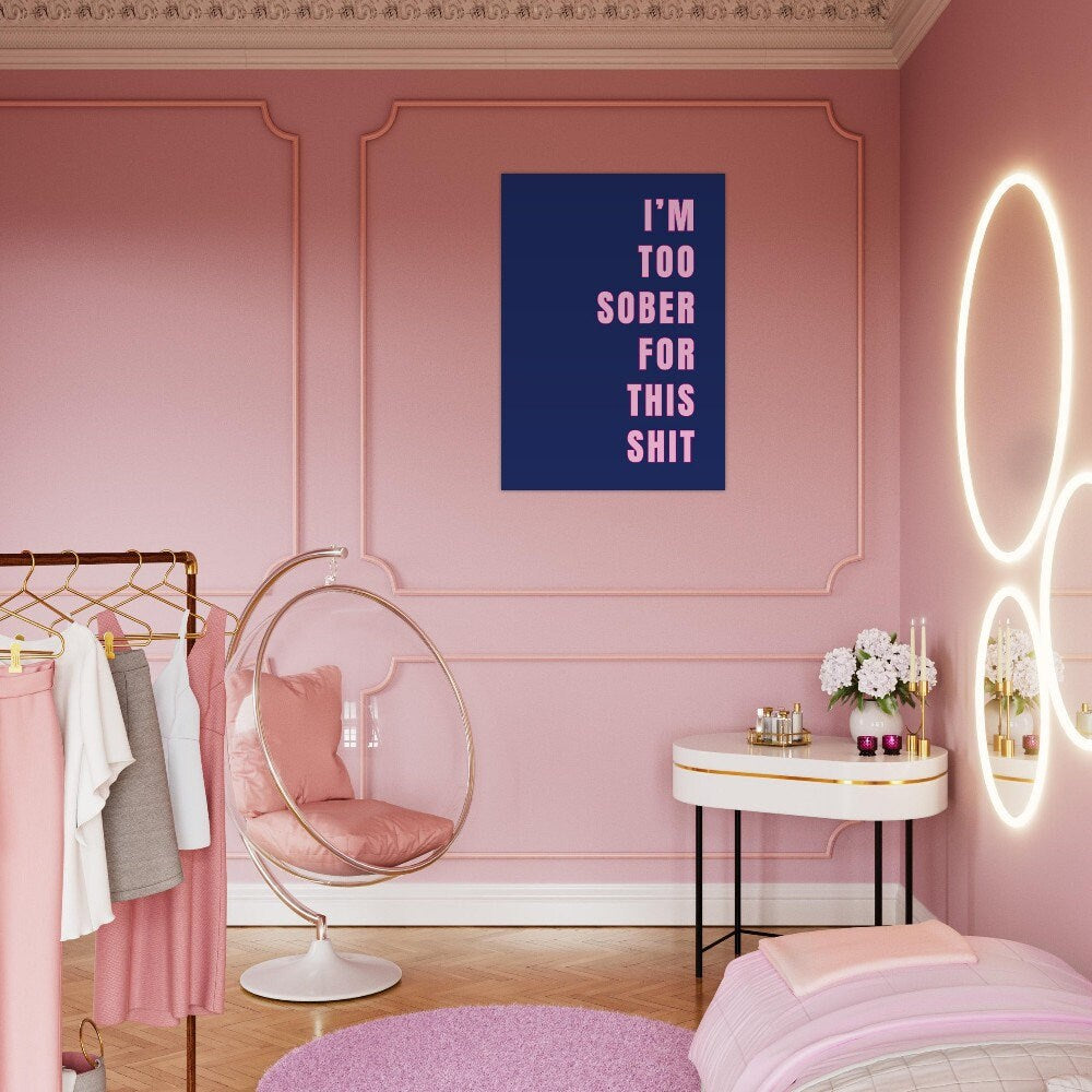 I'm Too Sober, Art Print Poster, Swear Curse Word, Girly Wall Art, Eclectic Gift, Funky Dorm Room, Cocktail Bar Art, Sassy Quirky Home Decor