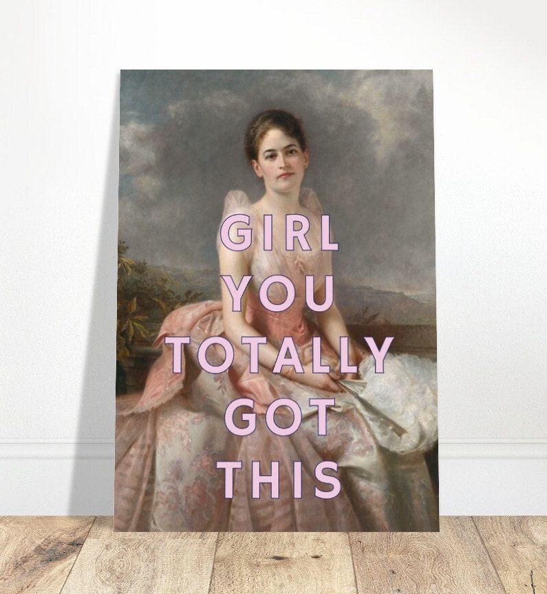 Girl You Totally Got This, Digital Altered Art Print Poster, Pink Typography Feminist Wall Art, Girl Power, Eclectic Funky Quirky Home Decor