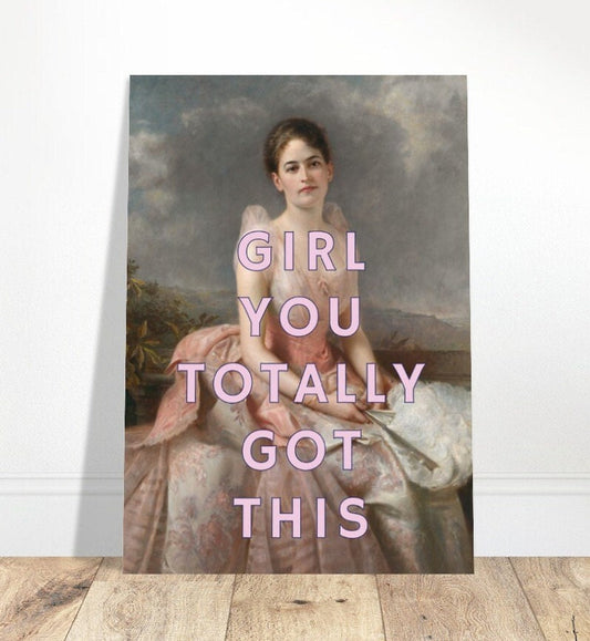 Girl You Totally Got This, Altered Art Print Poster, Pink Typography Feminist Wall Art, Girl Power, Eclectic Funky Sassy Quirky Home Decor