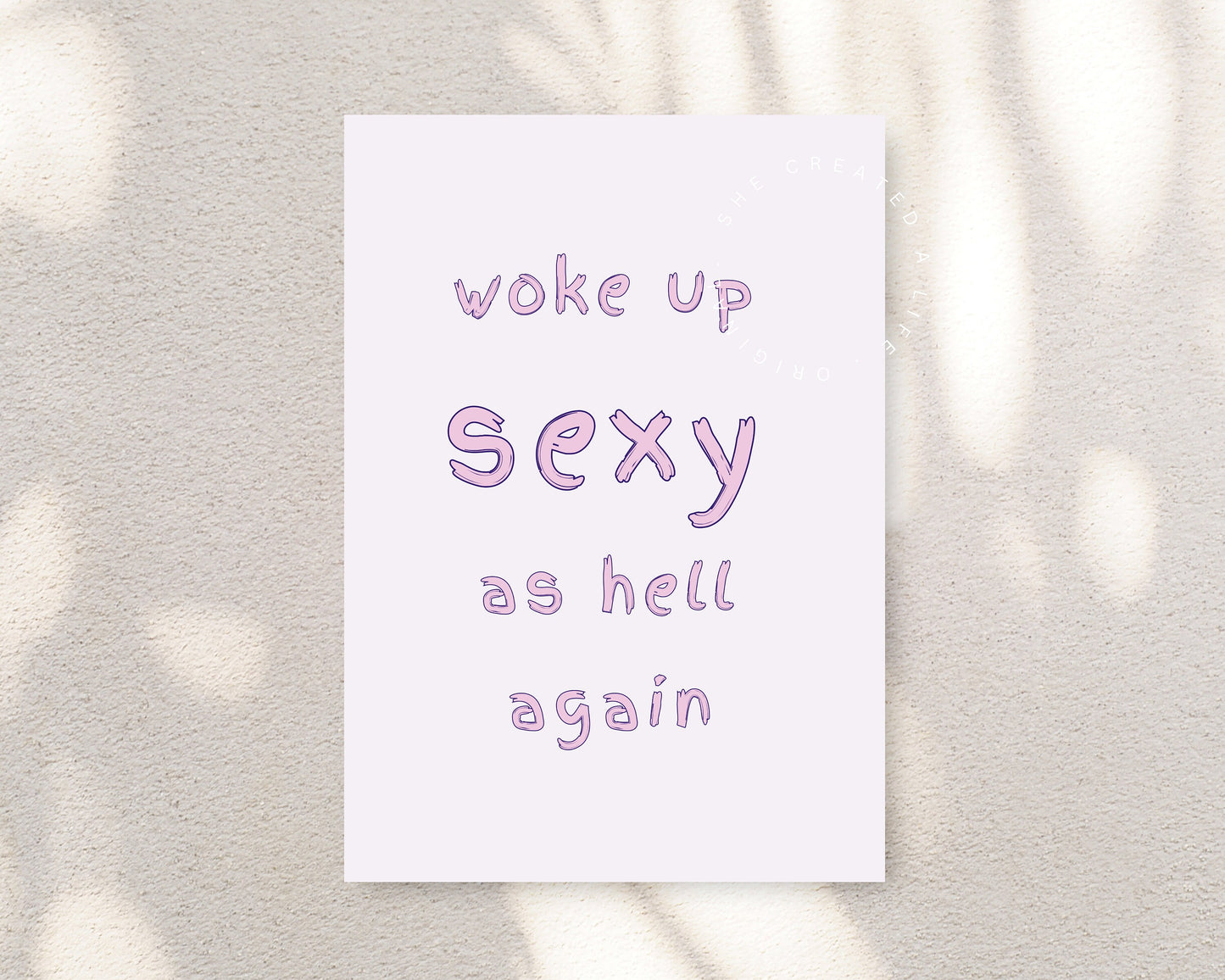 Woke Up Sexy As Hell Again,  Print Poster Wall Art Pink Typography, Beauty Regime, Sarcastic Comment, Eclectic Funky Sassy Quirky Home Decor
