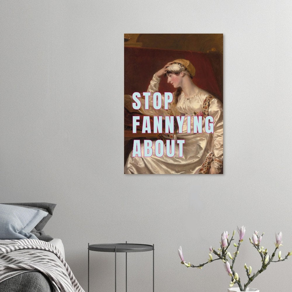 Stop Fannying About, English Slang for "Stop Messing Around" Altered Art Portrait, Print Poster, Wall Art, Eclectic Funky Quirky Home Decor