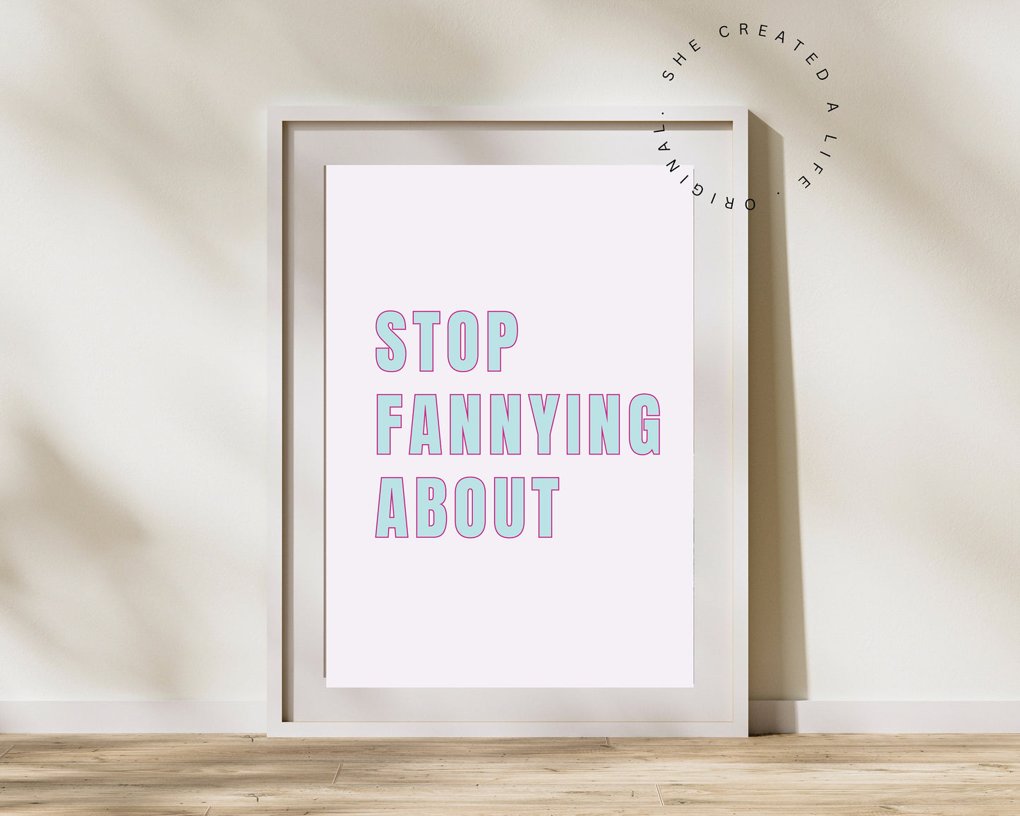 Stop Fannying About, English Slang for "Stop Messing Around", British Phrase, Humorous Funny Print Poster, Wall Art, Funky Quirky Home Decor