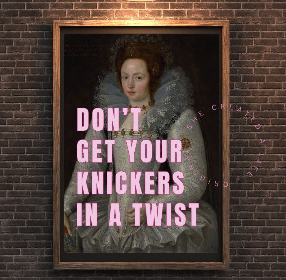 Don't Get Your Knickers in A Twist, Altered Art, Funny Portrait, Girl Power Print, Quirky Home Decor, Feminist Poster, Funky Wall Art, Rude