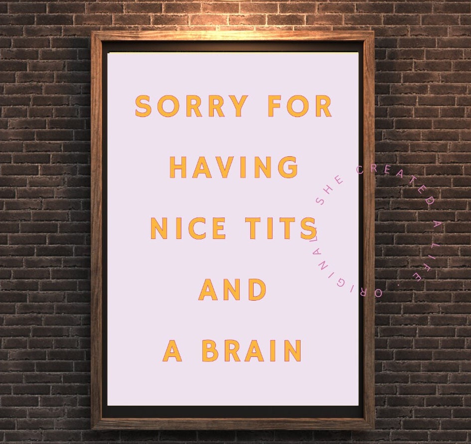 Sorry For Having Nice Tits and A Brain, Art Print Poster, Altered Art, Quirky Portrait Wall Art, Eclectic Funky Sassy Quirky Pink Home Decor