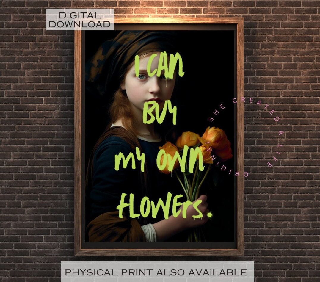 I Can Buy My Own Flowers, Feminist Art, Altered Art Portrait, Girl Power, Divorce Celebration, Dopamine Print, Wall Art, Quirky Home Decor