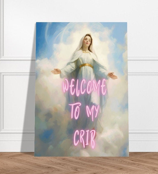Welcome To My Crib, House Warming Gift Idea, New Home Decor,  Altered Art Print, Religious Female, Eclectic, Funky Wall Art, Quirky Poster