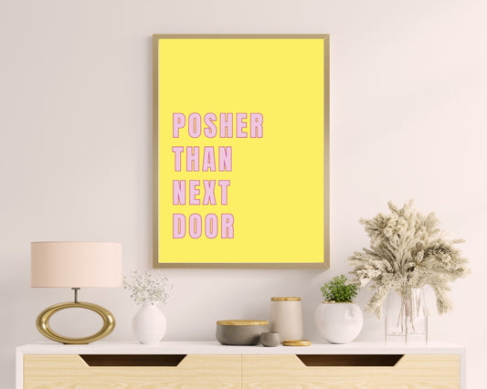 Posher Than Next Door, Humorous Print, Funny Poster, New Home, House Warming Gift, Eclectic Print, Fun Wall Art, Quirky Colourful Home Decor