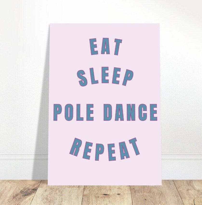 Pole Dancer Gift, Eat Sleep Pole Dance Repeat, Pole Dancing Wall Art, Pole Dance Poster, Pole Pleaser Heels, Pole Mama, Pole Dancer Birthday